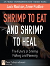Shrimp to Eat and Shrimp to Heal (eBook): The Future of Shrimp Fishing and Farming
